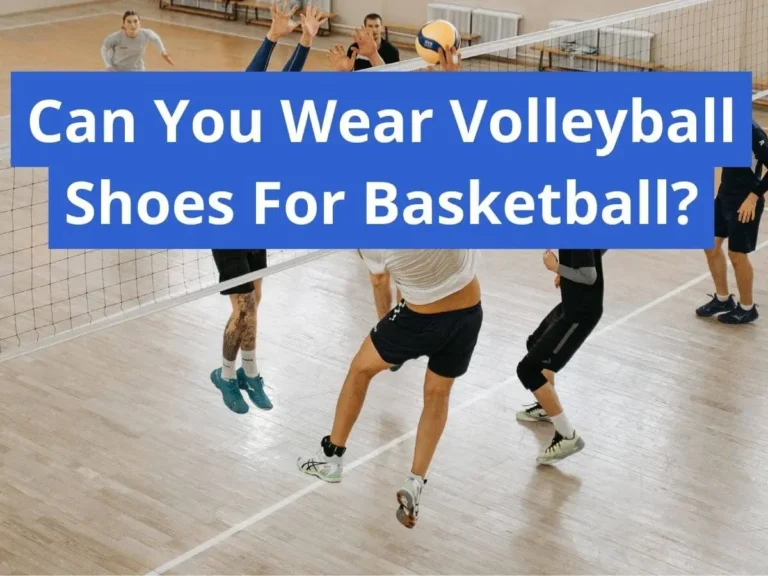 Can You Wear Volleyball Shoes For Basketball in 2024? Ultimate Guide