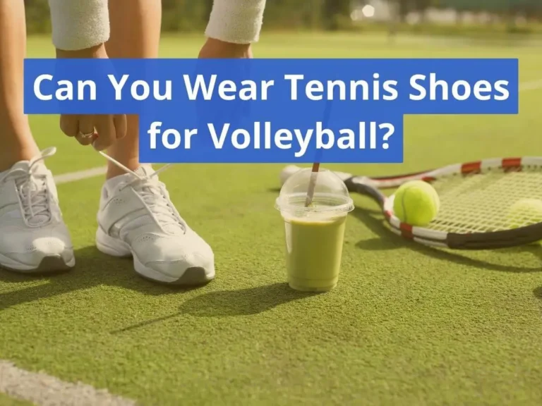 Can You Wear Tennis Shoes For Volleyball? 5+ Reasons