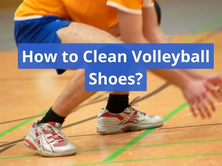 How To Clean Volleyball Shoes in 2024? Do’s & Don’ts